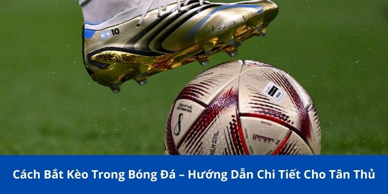 cách bắt kèo trong bóng đá