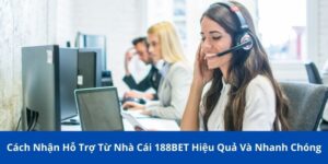 cách nhận hỗ trợ từ nhà cái