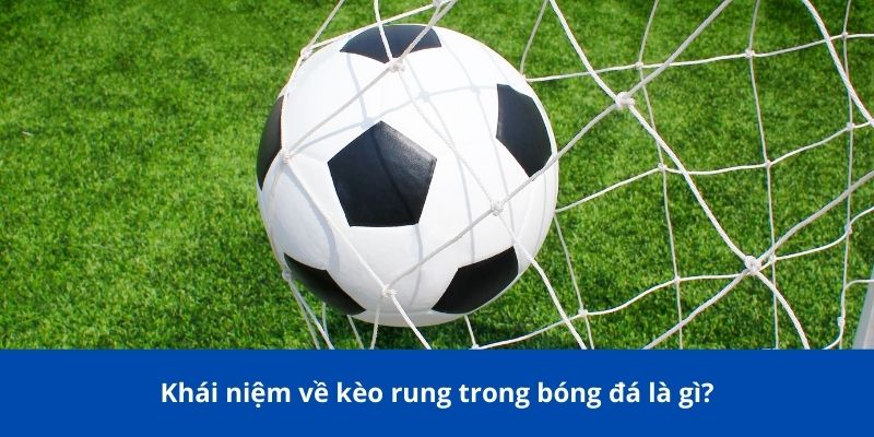 Kèo Rung Trong Bóng Đá Là Gì? 188BET Chia Sẻ Điều Thú Vị 2 Khái niệm về kèo rung trong bóng đá là gì?